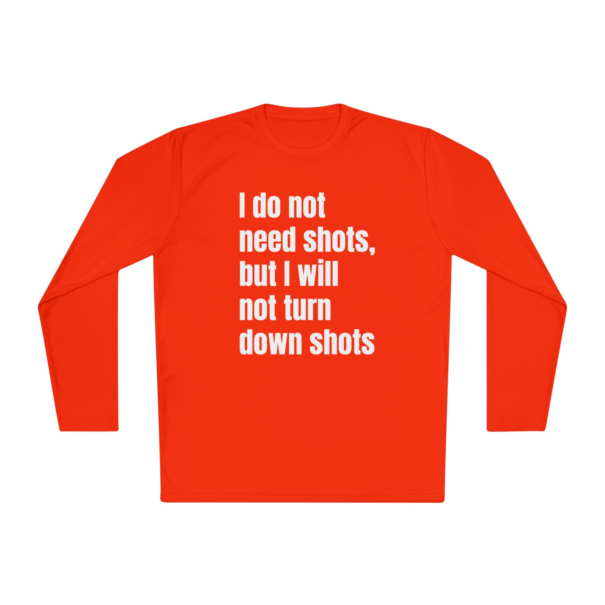 I WILL NOT TURN DOWN SHOTS