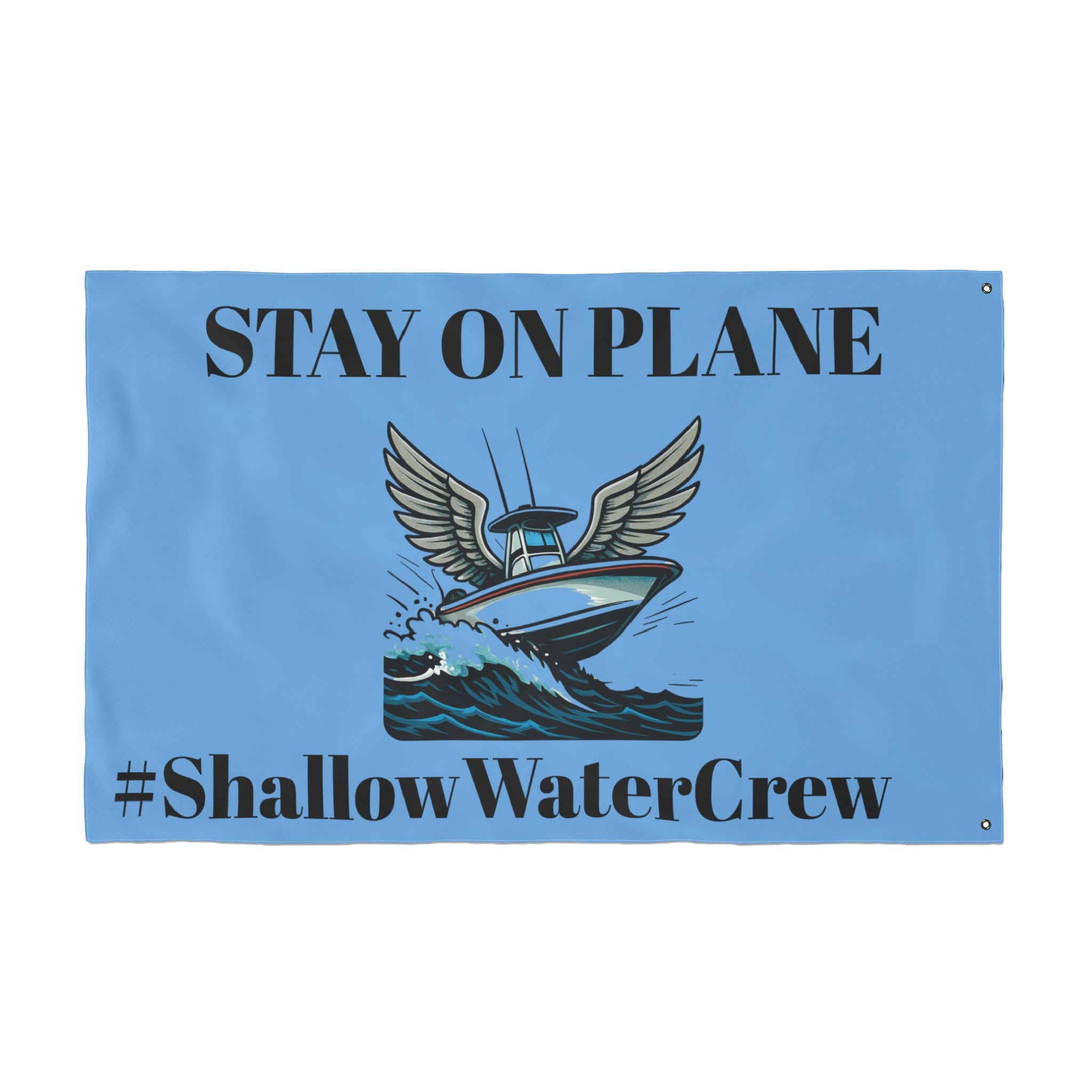 Stay on Plane/Shallow Water Crew Boat Flag