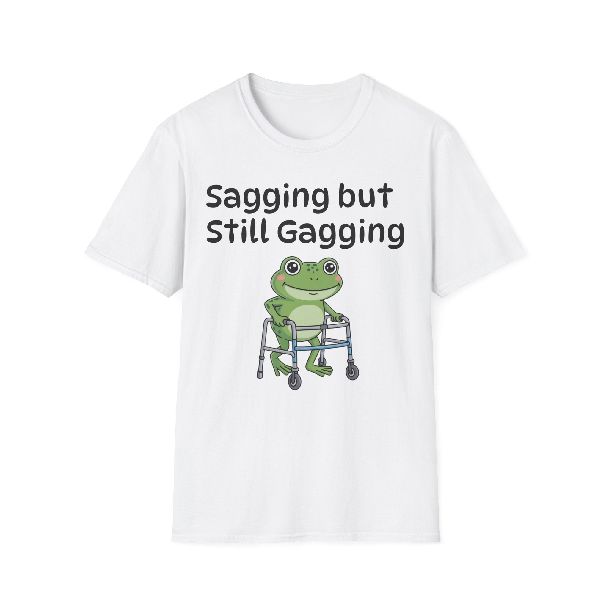 Sagging but still Gagging Tee