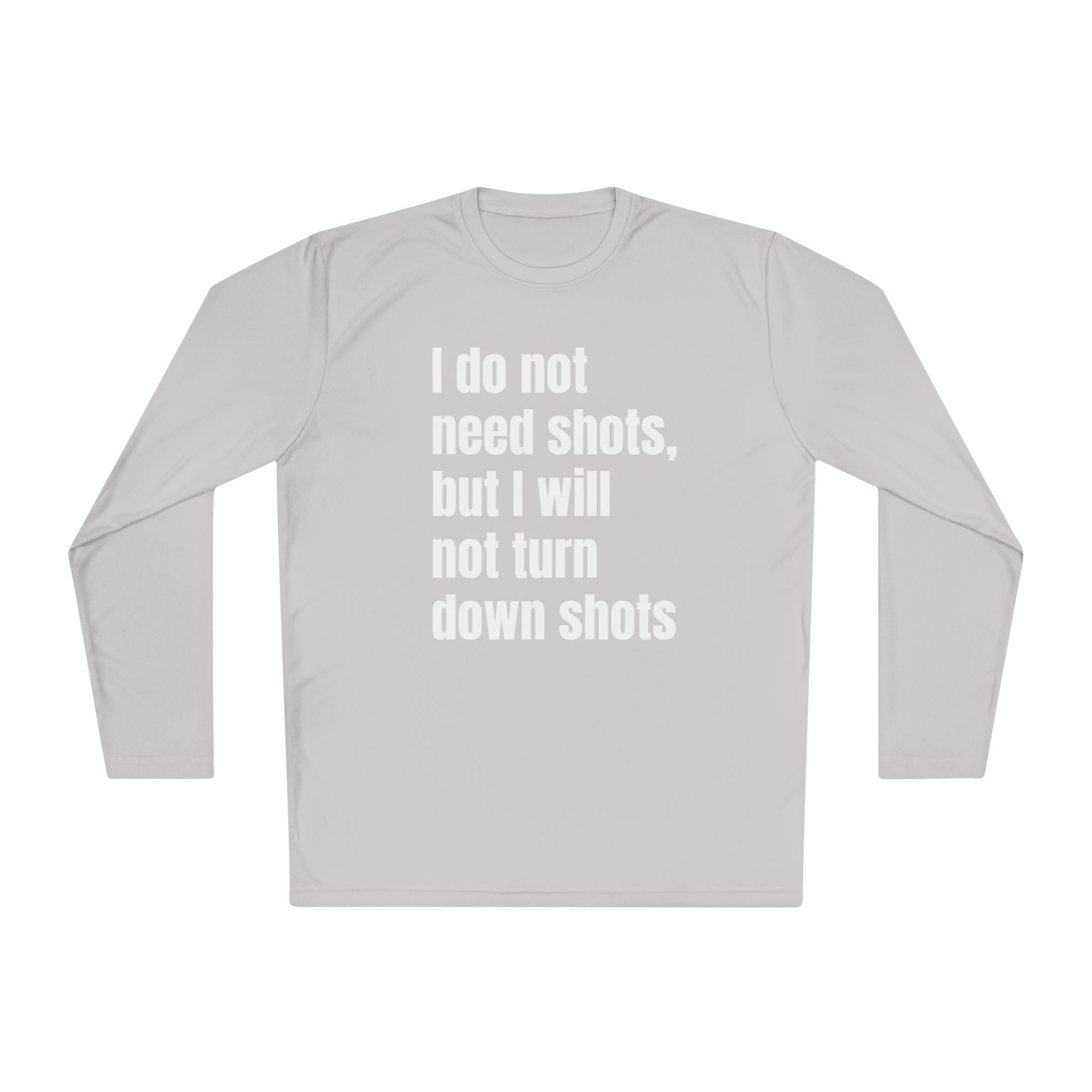 I WILL NOT TURN DOWN SHOTS