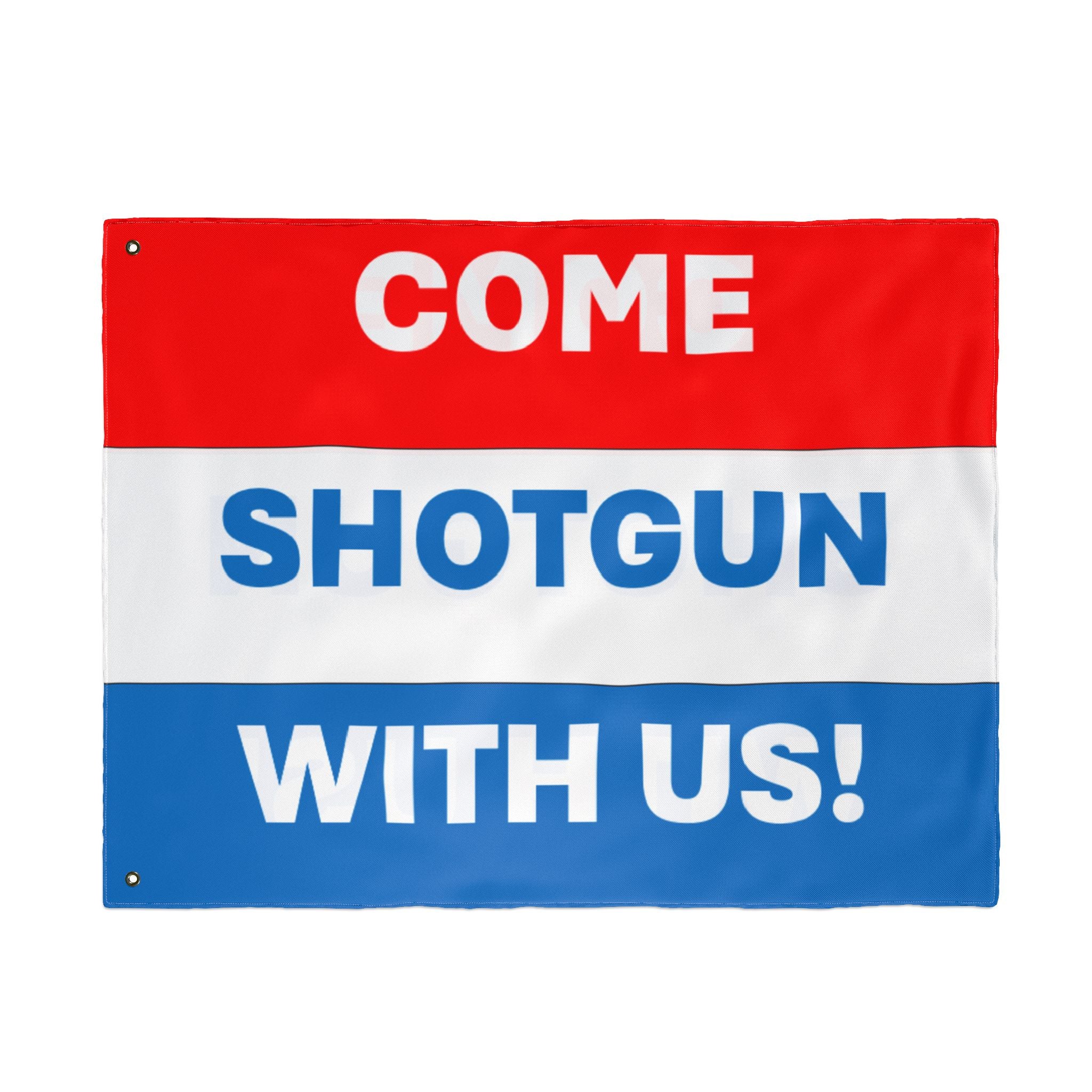 COME SHOTGUN WITH US BOAT FLAG