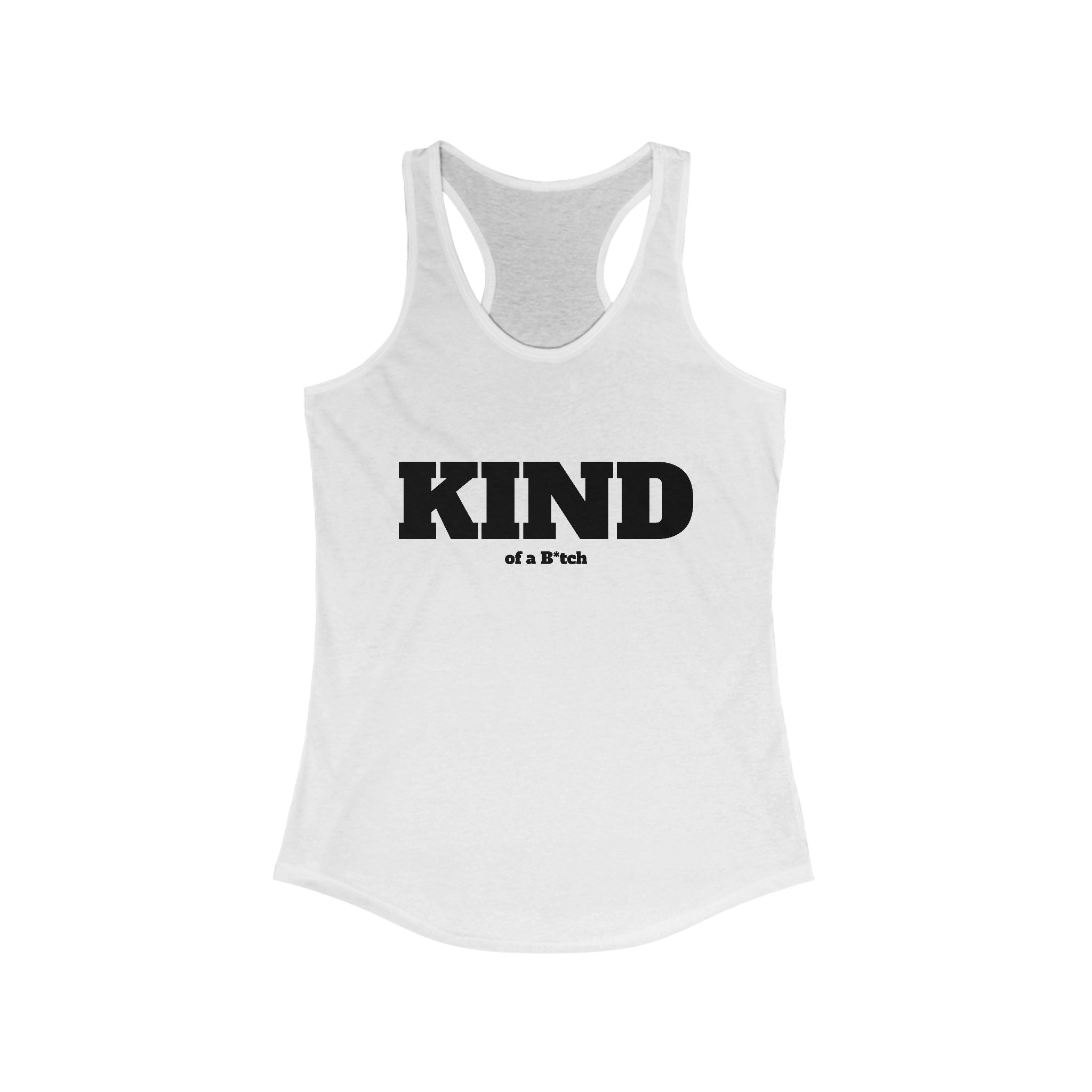 Kind of a B*tch Racerback Tank Top