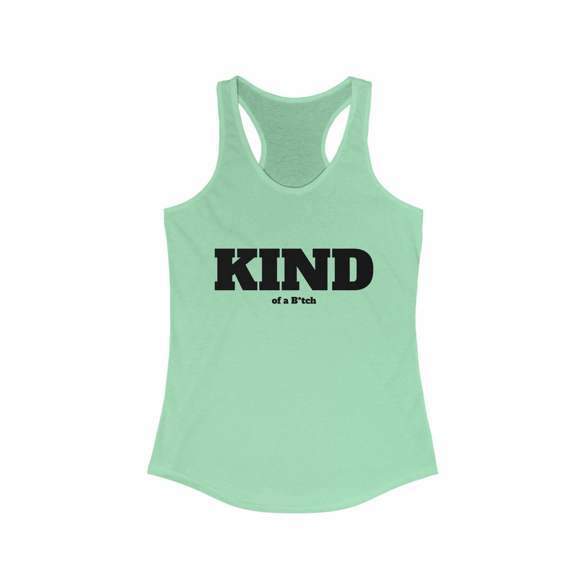 Kind of a B*tch Racerback Tank Top