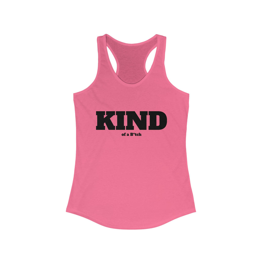 Kind of a B*tch Racerback Tank Top