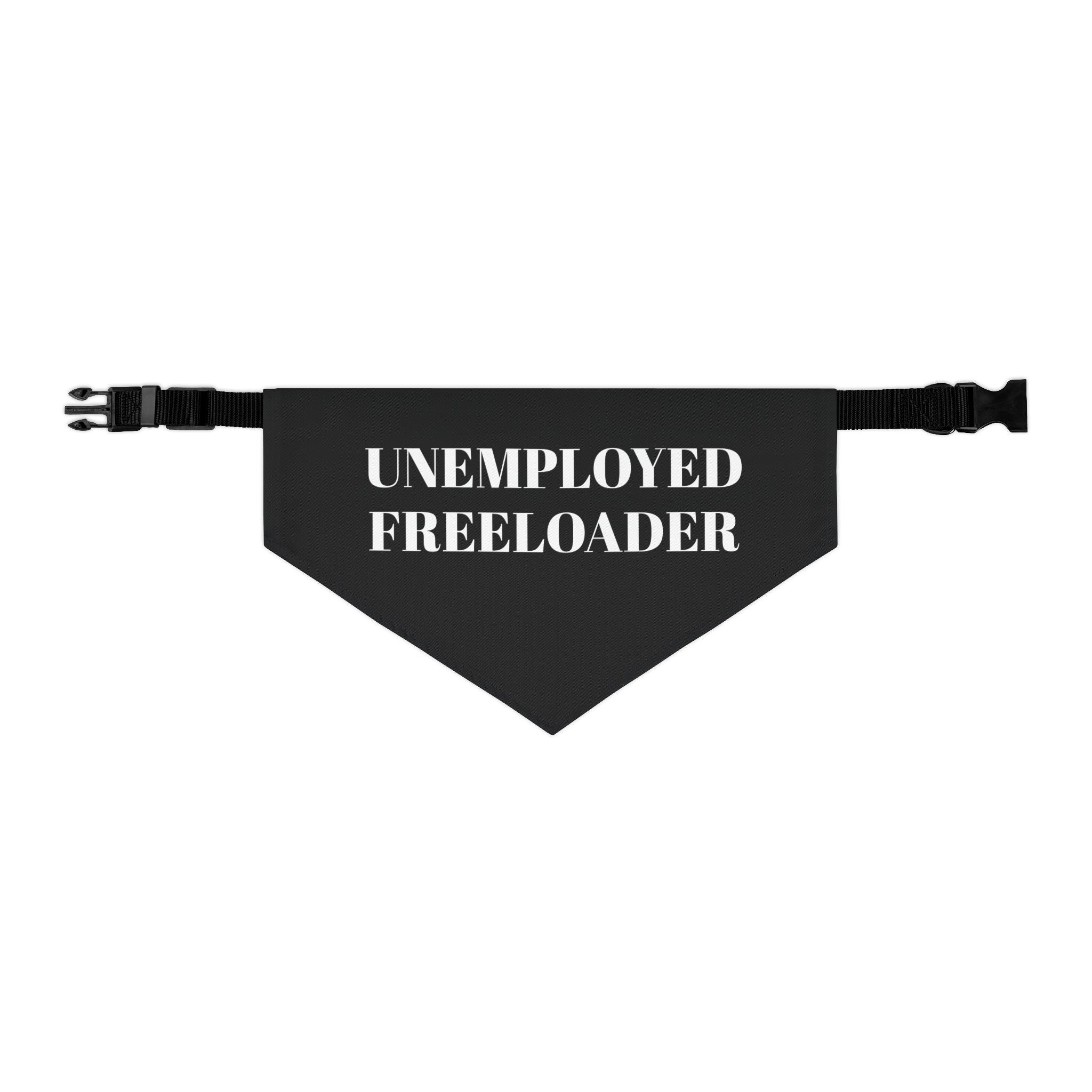 Unemployed Freeloader