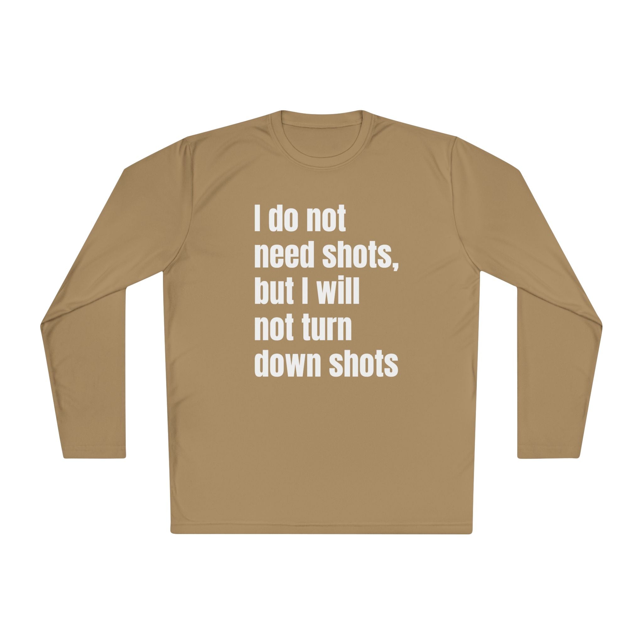I WILL NOT TURN DOWN SHOTS