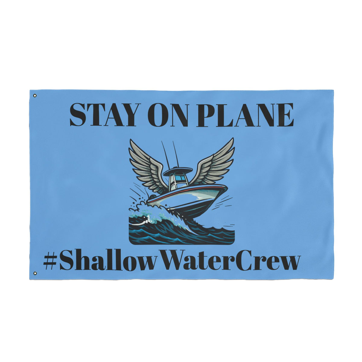 Stay on Plane/Shallow Water Crew Boat Flag