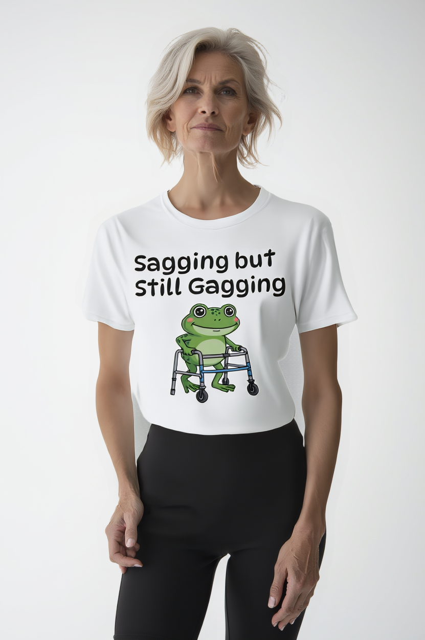 Sagging but still Gagging Tee